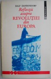 Reflectii asupra Revolutiei din Europa &ndash; Ralf Dahrendorf