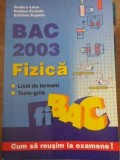 FIZICA BAC 2003. LISTA DE TERMENI, TESTE-GRILA-RODICA LUCA, RODICA PERJOIU, EMILIAN BOGATU