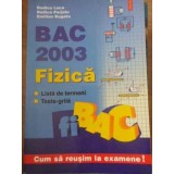 FIZICA BAC 2003. LISTA DE TERMENI, TESTE-GRILA-RODICA LUCA, RODICA PERJOIU, EMILIAN BOGATU-229692