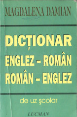 Dictionar roman-englez / englez roman - de uz scolar - Magdalena Damian foto