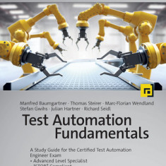 Test Automation Fundamentals: A Study Guide for the Certified Test Automation Engineer Exam * Advanced Level Specialist * Istqb(r) Compliant