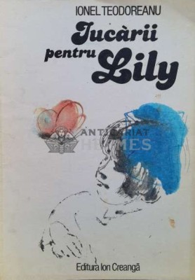 Jucarii pentru Lily - Ionel Teodoreanu (#A28) foto