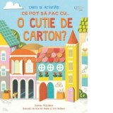 Ce pot sa fac cu... o cutie de carton? Carte de activitati - Usborne Books
