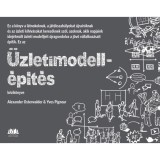 &Uuml;zletimodell-&eacute;p&iacute;t&eacute;s k&eacute;zik&ouml;nyve - Yves Pigneur