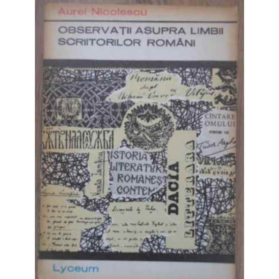 A. Nicolescu - Observatii asupra limbii scriitorilor rom&amp;acirc;ni foto