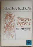 TAINA INDIEI. TEXTE INEDITE-MIRCEA ELIADE