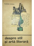 Tudor Vianu - Despre stil si arta literara (Editia: 1964)
