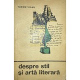 Tudor Vianu - Despre stil si arta literara (Editia: 1964)