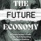 The Future Economy: A Crypto Insider&#039;s Guide to the Tech Dismantling Traditional Banking