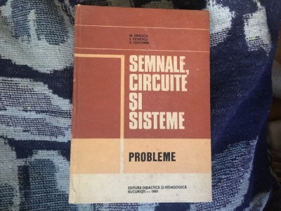 n5 Semnale, circuite si sisteme. Probleme - M. Savescu foto