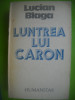 HOPCT LUNTREA LUI CARON -LUCIAN BLAGA -HUMANITAS 1990 -526 PAGINI, Zaharia Stancu