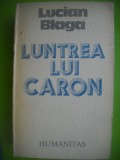 HOPCT LUNTREA LUI CARON -LUCIAN BLAGA -HUMANITAS 1990 -526 PAGINI, Zaharia Stancu