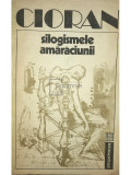 Emil Cioran - Silogismele amărăciunii (editia 1992)