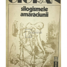 Emil Cioran - Silogismele amărăciunii (editia 1992)