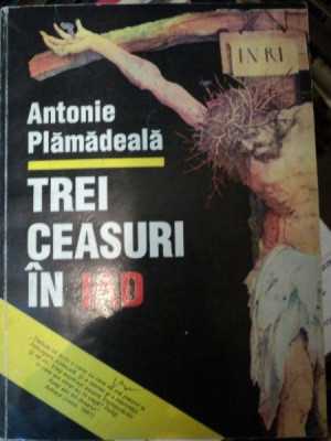 TREI CEASURI IN IAD de ANTONIE PLAMADEALA , 1995 foto