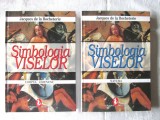 &quot;SIMBOLOGIA VISELOR. Corpul omenesc * Natura&quot;, 2 vol. Jacques de la Rocheterie, 2006