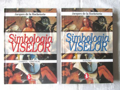 &amp;quot;SIMBOLOGIA VISELOR. Corpul omenesc * Natura&amp;quot;, 2 vol. Jacques de la Rocheterie foto