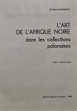 Cumpara ieftin L'Art de l'Afrique noire dans les collections polonaises - 1966 - Wacław Korabiewicz (S403)