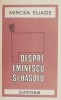 Despre Eminescu si Hasdeu - Mircea Eliade - Biografii, Memorii