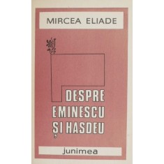 Despre Eminescu si Hasdeu - Mircea Eliade