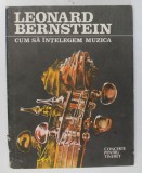 LEONARD BERNSTEIN- CUM SA INTELEGEM MUZICA, 1991