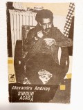 Alexandru Andries - Singur acasa, Ed. Cartea Romaneasca 1992, semnata de autor