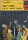 Invitatie la planetariu Matei Alexescu Editura Ion Creanga 1989 183 pagini Literatura romana Editie veche