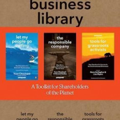 The Patagonia Business Library: Including Let My People Go Surfing, the Responsible Company, and Patagonia's Tools for Grassroots Activists