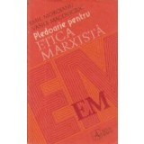 Pledoarie pentru etica marxista