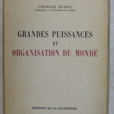 GRANDES PUISSANCES ET ORGANISATION DU MONDE par CHARLES BURKY , 1943