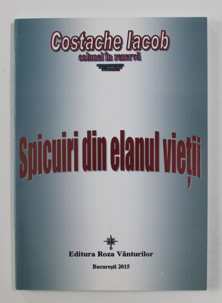 SPICUIRI DIN ELANUL VIETII de COSTACHE IACOB , 2015