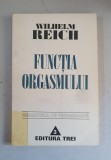 Wilhelm Reich - Functia orgasmului