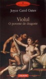 VIOLUL. O POVESTE DE DRAGOSTE-JOYCE CAROL OATES-278247