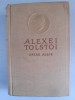 Alexei Tolstoi - Opere Alese - Petru I Vol. 5, 937 pagini, Editura Cartea Rusa 1955