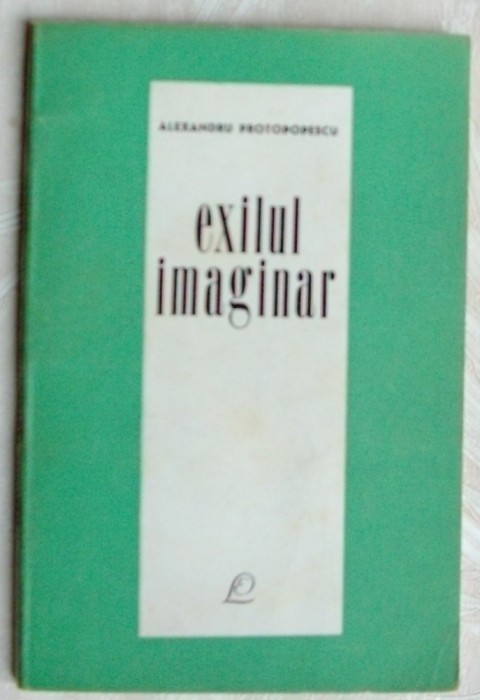 ALEXANDRU PROTOPOPESCU - EXILUL IMAGINAR (VERSURI, volum de debut - EPL 1968)