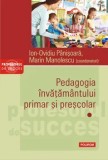 Cumpara ieftin Pedagogia invatamantului primar si prescolar. Volumul I/Ion-Ovidiu Panisoara, Marin Manolescu