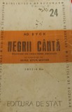 NEGRII CANTA A. D.BYCK Traduceri din poeții negri americani, București 1946 145