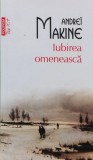 Cumpara ieftin Iubirea omeneasca - 2017 - Andrei Makine (@G60)