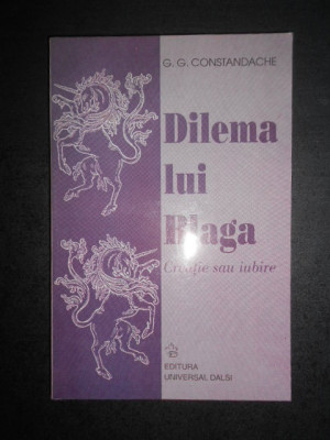 G. G. Constandache - Dilema lui Blaga. Creatie sau iubire foto