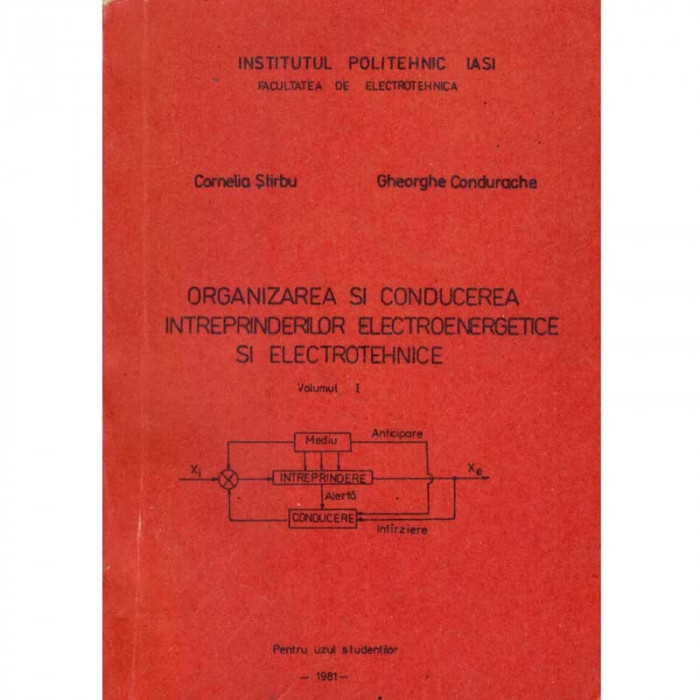 Cornelia Stirbu, Gheorghe Condurache - Organizarea si conducerea intreprinderilor electroenergetice si electrotehnice. Volumul I