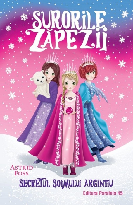 Surorile Zapezii. Vol. I. Secretul Soimului Argintiu, Astrid Foss - Editura Paralela 45