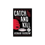 Catch and Kill: Lies, Spies, and a Conspiracy to Protect Predators