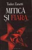Mitica si fiara - Tudor Zanetti - Editura Agora