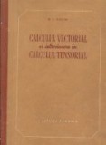 Calculul vectorial si introducere in calculul tensorial