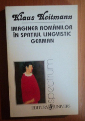 Imaginea romanilor in spatiul lingvistic german Klaus Heitmann foto
