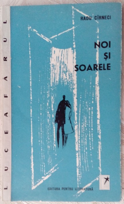 RADU CARNECI: NOI SI SOARELE (VERSURI)[VOLUM DEBUT 1963/GRAFICA MIHU VULCANESCU]