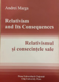 Relativismul si consecintele sale / Relativism and its consequences