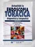 ACTUALITATI IN ENDOSCOPIA TORACICA, Diagnostica si terapeutica, Ruxandra Ulmeanu