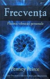 Cumpara ieftin Frecventa Puterea Vibratiei Personale - Penney Peirce, Editura Adevar Divin, 2012, 298 pagini, Psihologie