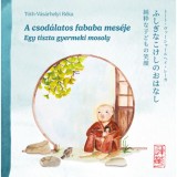 A csod&aacute;latos fababa mes&eacute;je - Egy tiszta gyermeki mosoly - T&oacute;th-V&aacute;s&aacute;rhelyi R&eacute;ka